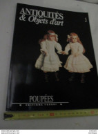 Antiquité  Et Objets D'art - Poupées   - 1990 - 79 Pages  -edit. Fabri - Format  22 X 29 -trés Bon état - Arte