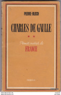 LIVRE DEDICASSE - De PIERRE BLOCH - CHARLES DE GAULLE - Format 12 /18 Cm 115 Pages Bon Etat General 1945 - Livres Dédicacés