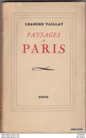 LIVRE DEDICASSE -  LEANDRE VAILLAT - PAYSAGE DE PARIS  - Format 12 /18cm 188 Pages  Bon Etat General 1941 - Signierte Bücher