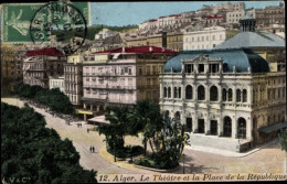 CPA Algier Algier Algerier, Das Theater Und Der Place De La République - Sonstige & Ohne Zuordnung