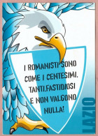 Cartolina Calcio Lazio I Romanisti Sono Come I Centesimi E Non Valgono Nulla! - Non Viaggiata - Fussball