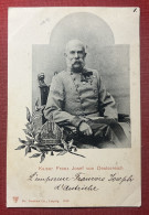 Cartolina - Kaiser Franz Josef Von Oesterreich - Imperatore D'Austria - 1900 - Non Classés