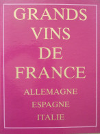 Grands Vins De France, Allemagne, Espagne, Italie Par Un Collectif D'auteurs, 1982, Illustré - Gastronomía