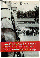 La Memoria Insumisa. Sobre La Dictadura De Franco - Nicolás Sartorios Y Javier Alfaya - Geschiedenis & Kunst