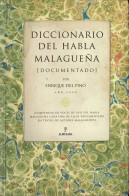 Diccionario Del Habla Malagueña (Documentado) - Enrique Del Pino - Dictionaries, Encylopedia