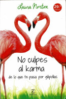 No Culpes Al Karma De Lo Que Te Pasa Por Gilipollas - Laura Norton - Letteratura
