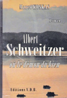 Albert Schweitzer Ou Le Démon Du Bien édition En Gros Caracteres - Autres & Non Classés