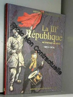 La IIIe République Au Tournant Du Siècle : 1893-1914 (Histoire De France Illustrée. Série Cartonnée.) - Autres & Non Classés