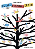 Coller Dessiner Créer: Un Livre D'activités Avec Des Stickers - Autres & Non Classés