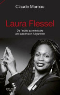 Laura Flessel - De L'épée Au Ministère Une Ascension Fulgurante - Other & Unclassified