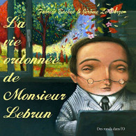 La Vie Ordonnée De Monsieur Lebrun - Autres & Non Classés