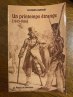 Jacques Bonnet Un Printemps étrange 1813 1816 Les - Autres & Non Classés