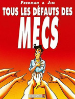 Tous Les Défauts Des Mecs - Tome 01 - Other & Unclassified