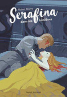 Serafina Tome 03: Serafina Dans Les Ténèbres - Autres & Non Classés