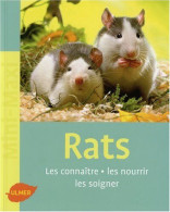 Rats : Les Connaître Les Nourrir Les Soigner - Autres & Non Classés