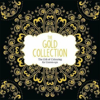 The Gold Collection: The Gift Of Colouring For Grown-Ups - Autres & Non Classés