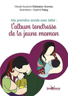 Ma Première Année Avec Bébé : L'album Tendresse De La Jeune Maman - Other & Unclassified