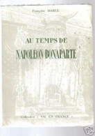Au Temps De Napoléon Bonaparte - Other & Unclassified