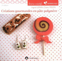 Créations Gourmandes En Pâte Polymère - Other & Unclassified