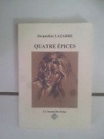 Jacqueline LAZARRE Quatre épices Recueil De Poésies Dédicacé - Other & Unclassified