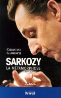 Sarkozy : La Métamorphose 1999-2007 - Autres & Non Classés