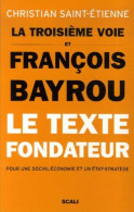 La Troisième Voie Et François Bayrou - Le Texte Fondateur Pour Une Social-économie Et Un état-stratège - Autres & Non Classés