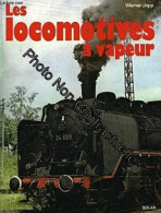 Les Locomotives A Vapeur - Autres & Non Classés