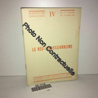 Bulletin Des Expositions Iv Du 25 Février Au 17 Mars 1932 - Le Néo-Impressionnisme - Other & Unclassified