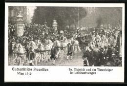 AK Wien, Eucharistische Prozession 1912, Se. Majestät Und Der Thronfolger Im Leibstaatswagen  - Autres & Non Classés