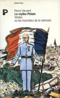 Le Mythe Pétain : Verdun Ou Les Tranchées De La Mémoire - Autres & Non Classés