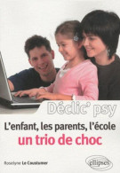 L'enfant Les Parents L'école : Un Trio De Choc - Autres & Non Classés