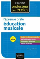 L'épreuve Orale D'éducation Musicale - 2e édition - Autres & Non Classés