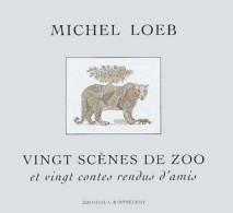 Vingt Scènes De Zoo Et Vingt Contes Rendus D'amis - Autres & Non Classés