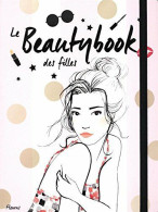 Le Beautybook Des Filles - Autres & Non Classés