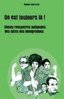 On Est Toujours Là ! : Cinquièmes Rencontres Nationales Des Luttes Des Immigrations - Other & Unclassified