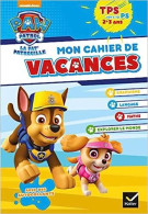 Mon Cahier De Vacances Pat'Patrouille TPS Vers La PS - 2-3 Ans - Other & Unclassified