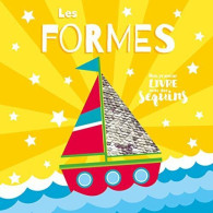 LES FORMES (COLL. MON 1ER LIVRE AVEC DES SEQUINS) - Other & Unclassified