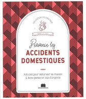 Prévenir Les Accidents Domestiques : Astuces Pour Sécuriser Sa Maison Et Bons Gestes En Cas D'urgence - Other & Unclassified