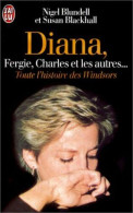 Diana Fergie Charles Et Les Autres... Toute L'histoire Des Windsors - Other & Unclassified