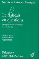 Le Français En Questions 6e - Des Réponses Dans Les Pratiques Et Les Recherches - Autres & Non Classés