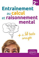 Entraînement Au Calcul Et Raisonnement Mental + De 50 Tests Corrigés - Niveau Seconde - Other & Unclassified
