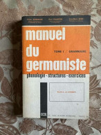 Manuel Du Germaniste. Tome I. Grammaire. Phonologie Structures Exercices. D.u.e.l. Et Licence - Other & Unclassified