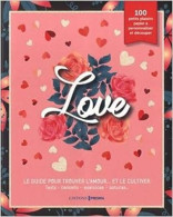 Love - Le Guide Pour Trouver L'amour - Other & Unclassified