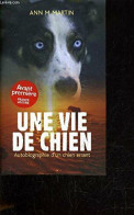 Une Vie De Chien. Autobiographie D'un Chien Errant - Other & Unclassified
