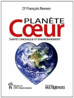 Planète Coeur : Santé Cardiaque Et Environnement - Other & Unclassified