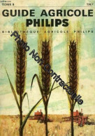 Guide Agricole Philips Tome 9 1967 - Other & Unclassified