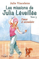 Les Missions De Julia Léveillée T3 - Danse Et Secondaire - Other & Unclassified