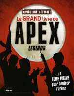Le Grand Livre De Apex Legends Non Officiel - Autres & Non Classés