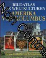 Bildatlas Der Weltkulturen Amerika Vor Kolumbus - Other & Unclassified