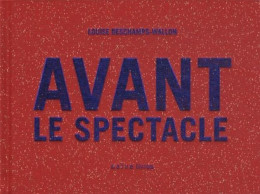 Avant Le Spectacle - Other & Unclassified